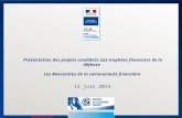 Document de travail Présentation des projets candidats aux trophées financiers de la défense Les Rencontres de la communauté financière 12 juin 2014.