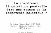 La compétence linguistique peut-elle être une mesure de la compétence politique ? Mathieu Brugidou (EDF R&D-Pacte) Michèle Moine (LJK-MS3-Pacte) AFS- RESEAU.