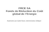 FRCE SA Fonds de Réduction du Coût global de l’Energie Explication par Isabel Haest, Administrateur délégué.