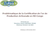 Problématique de la Certification de l’or de Production Artisanale en RD Congo Présenté par Monsieur Alexis MIKANDJI PENGE Directeur Général du CEEC Kinshasa,
