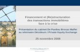 1 Financement et (Re)structuration des transactions immobilières face à la crise Présentation du cabinet De Pardieu Brocas Maffei au séminaire Décideurs.
