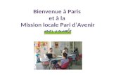 Bienvenue à Paris et à la Mission locale Pari d’Avenir.