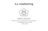 1 Le marketing Albert Davoine Questions des étudiantes en bureautique du Collège Lionel-Groulx. Mars 2010.