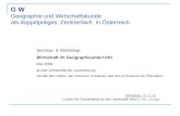 G W Geographie und Wirtschaftskunde als doppelpoliges Zentrierfach in Österreich Christian S i t t e ( Lektor für Fachdidaktik an der Universität Wien.