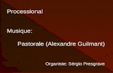 Processional Musique: Pastorale (Alexandre Guilmant) Organiste: Sérgio Presgrave Instrumental.