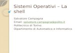 Sistemi Operativi – La shell Salvatore Campagna Email: salvatore.campagna@polito.itsalvatore.campagna@polito.it Politecnico di Torino Dipartimento di Automatica.