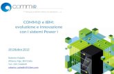 1 Roberto Paladin Alliance Mgr, IBM Italia Tel.: 335.7446049 roberto_paladin@it.ibm.com 18 Ottobre 2013 COMM@ e IBM: evoluzione e innovazione con i sistemi.
