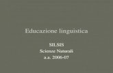Educazione linguistica SILSIS Scienze Naturali a.a. 2006-07.