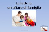 La lettura un affare di famiglia La lettura un affare di famiglia Dott.ssa Barbara Cito.
