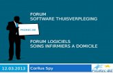 FORUM SOFTWARE THUISVERPLEGING Corilus Spy 12.03.2013 FORUM LOGICIELS SOINS INFIRMIERS A DOMICILE PROREC-BE.