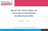 J10 QUOI DE NEUF DANS LA COMMERCIALISATION INSTITUTIONNELLE