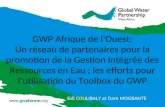 Gwp afrique de l’ouest un réseau de partenaires pour la promotion de la gestion intégrée des ressources en eau;les efforts pour l’utilisation du toolbox du gwp coulibalye,mogbante