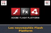 Nouveautés  Flash Platform