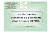 La réforme des systèmes de paiements dans l’espace UEMOA.