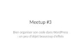 Meetup WordPress Lyon #3 : Bien organiser son code dans WordPress.