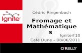 Ignite n°10 - Fromage et Mathématiques par Cédric Ringenbach