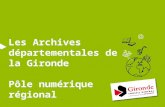 Les archives départementales de la Gironde. Pôle numérique régional.