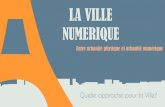 La Ville Numérique: Entre urbanité physique et urbanité numérique