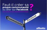 Faut-il créer sa propre communauté ou aller sur facebook ?