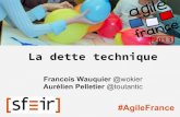 Agile france 2013 - Dette Technique
