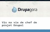 Vis ma vie de chef de projet Drupal | Drupagora 2013, Paris