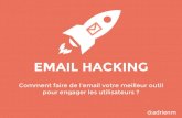 Email Hacking : Comment faire de l'e-mail votre meilleur outil pour engager vos users ?