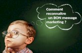 Qu'est ce qu'un BON message marketing ?