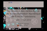 USI 2014 - Le dessous des cartes agiles de la transformation numérique de France télévisions - Alain Buzzacaro