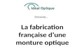 La fabrication française d’une monture optique