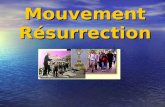 08 09 PréSentation Mouvement RéSurrection