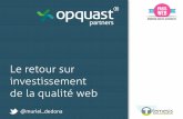 Le retour sur investissement de la qualite web, ParisWeb 2013