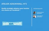 Atelier Adsonwall 2 - Quelle stratégie adopter pour toucher vos clients sur Facebook ?