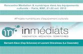 Présentation du programme INMEDIATS aux Rencontres Médiation Numérique, Paris, Nov 2013
