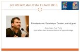 Conférence des Ateliers du LIP du 11 avril avec Dominique Cardon et Jean-Paul Pinte