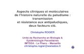 Aspects cliniques et moléculaires de l'histoire naturelle du paludisme : transmission et résistance aux antipaludiques, deux facteurs clé