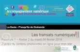 Transats Numériques - Atelier 2 "J'utilise du contenu photo video en ligne pour mon site internet" - 04 février 2014