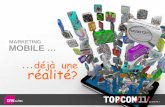 Marketing mobile...déjà une réalité -  TNS - TOP COM 11