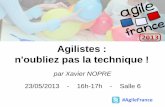 Agilistes : n'oubliez pas la technique ! - Agile France - 23/05/2013
