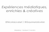 [#web2day] Expériences médiatiques, enrichies & créatives
