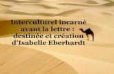 Interculturel incarné avant la lettre : destinée et création d'Isabelle Eberhardt