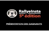 Présentation des gagnants  - Rallyeinsta 5