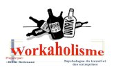 Workaholisme/ addiction au travail