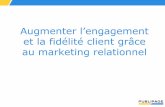 Augmenter l'engagement et la fidélité client grâce au marketing relationnel