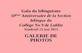 Gala du bilinguisme. 10ème Anniversaire de la Section bilingue du Collège No 9 de Lublin. Vendredi 15 mai 2015. GALERIE DE PHOTOS