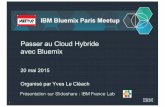 Bluemix Paris Meetup - Session #8 - 20th may 2015 - Passer au cloud hybride avec Bluemix