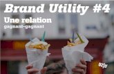 La Brand Utility, une relation Gagnant-Gagnant