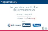Opinionway / CCI France Grande consultation des entrepreneurs vague 2 - avril 2015
