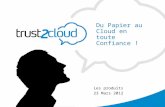 trust2cloud Les Produits 23 Mars 2012