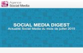 Social Media Digest nouvelle édition n°15. Retour sur l'actualité des réseaux sociaux de Juillet 2015