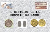 L’HISTOIRE DE LA MONNAIE DU MAROC